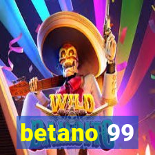 betano 99